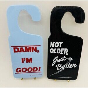 2 Door Knob Hanger Signs  Damn I’m Good Not Older Just Better 1981 Vintage